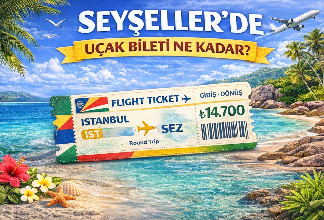 Seyşeller uçak bileti ne kadar?