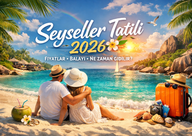 Seyşeller Tatili 2026 – Fiyatlar, Balayı, Ne Zaman Gidilir? (Detaylı Rehber)
