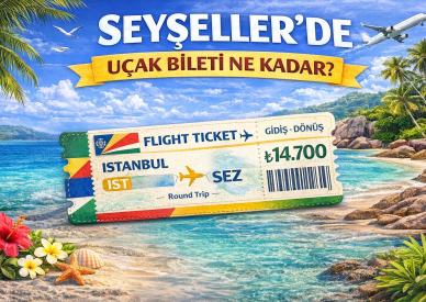 Seyşeller uçak bileti ne kadar?